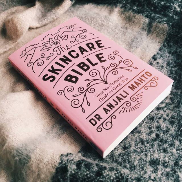 The Skincare Bible: Your No-Nonsense Guide to Great Skin