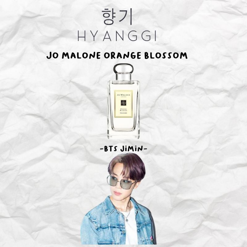 JO MALONE ORANGE BLOSSOM BTS JIMIN INSPIRED PERFUME BY HYANGGI.IN